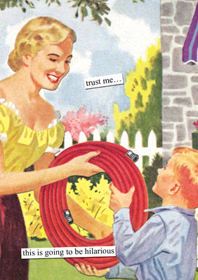 57AT39 - Trust Me This WIll Be Hilarious Greeting Card