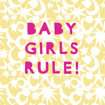BEA134 - Baby Girls Rule Greeting Card